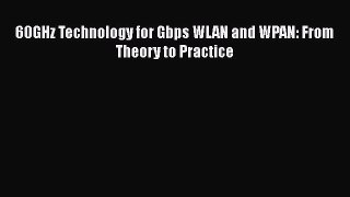 Download 60GHz Technology for Gbps WLAN and WPAN: From Theory to Practice PDF Online