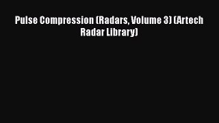 Download Pulse Compression (Radars Volume 3) (Artech Radar Library) Ebook Free