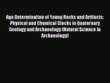 Read Age Determination of Young Rocks and Artifacts: Physical and Chemical Clocks in Quaternary