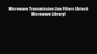 Read Microwave Transmission Line Filters (Artech Microwave Library) Ebook Free