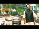 Jana Gana Mana | Mihir Joshi