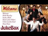Welcome Jukebox | Akshay Kumar | Katrina Kaif | Anil Kapoor | Nana Patekar