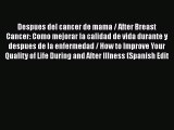 [PDF] Despues del cancer de mama / After Breast Cancer: Como mejorar la calidad de vida durante