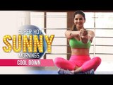 Super Hot Sunny Mornings | Cool Down | Sunny Leone