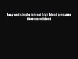 [PDF] Easy and simple to treat high blood pressure (Korean edition) [Download] Online