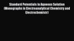 Read Standard Potentials in Aqueous Solution (Monographs in Electroanalytical Chemistry and