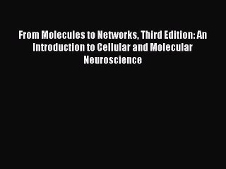 Download From Molecules to Networks Third Edition: An Introduction to Cellular and Molecular