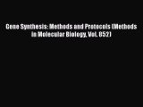 Read Gene Synthesis: Methods and Protocols (Methods in Molecular Biology Vol. 852) PDF Free