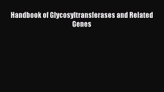 Download Handbook of Glycosyltransferases and Related Genes PDF Free