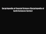 Read Encyclopedia of Coastal Science (Encyclopedia of Earth Sciences Series) Ebook Free