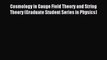 Read Cosmology in Gauge Field Theory and String Theory (Graduate Student Series in Physics)