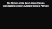 Read The Physics of the Quark-Gluon Plasma: Introductory Lectures (Lecture Notes in Physics)