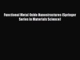 Read Functional Metal Oxide Nanostructures (Springer Series in Materials Science) Ebook Free
