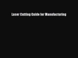 Read Laser Cutting Guide for Manufacturing PDF Online