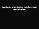 Read Introduction to Light Emitting Diode Technology and Applications PDF Online