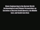 Read Water Engineering in the Ancient World: Archaeological and Climate Perspectives on Societies