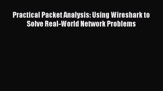 Download Practical Packet Analysis: Using Wireshark to Solve Real-World Network Problems PDF