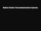 Download Mobile Cellular Telecommunications Systems Ebook Online