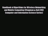 Download Handbook of Algorithms for Wireless Networking and Mobile Computing (Chapman & Hall/CRC