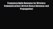 Read Frequency-Agile Antennas for Wireless Communications (Artech House Antennas and Propagation)