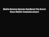 Read Mobile Antenna Systems Handbook (The Artech House Mobile Communications) PDF Online
