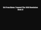 Download Girl From Above: Trapped (The 1000 Revolution Book 3)  EBook