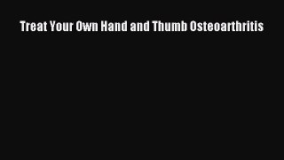 PDF Treat Your Own Hand and Thumb Osteoarthritis Free Books