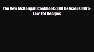 Read ‪The New McDougall Cookbook: 300 Delicious Ultra-Low-Fat Recipes‬ PDF Free