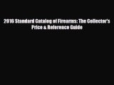 PDF 2016 Standard Catalog of Firearms: The Collector's Price & Reference Guide  EBook