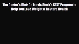 Read ‪The Doctor's Diet: Dr. Travis Stork's STAT Program to Help You Lose Weight & Restore