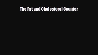 Read ‪The Fat and Cholesterol Counter‬ Ebook Free