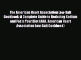 Read ‪The American Heart Association Low-Salt Cookbook: A Complete Guide to Reducing Sodium
