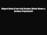 Read ‪Biggest Book of Low-Carb Recipes (Better Homes & Gardens (Paperback))‬ PDF Online