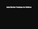 Read ‪Andy Warhol: Paintings for Children Ebook Free