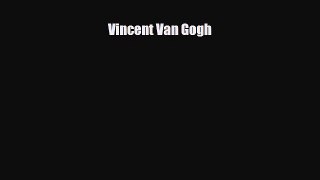 Download ‪Vincent Van Gogh PDF Free