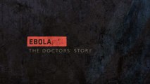 HBO Documentaries Ebola The Doctors Story INTERNAL 2014
