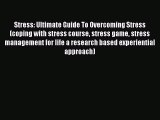 Download Stress: Ultimate Guide To Overcoming Stress (coping with stress course stress game