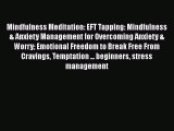 PDF Mindfulness Meditation: EFT Tapping: Mindfulness & Anxiety Management for Overcoming Anxiety