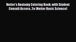 PDF Netter's Anatomy Coloring Book: with Student Consult Access 2e (Netter Basic Science)