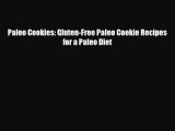 Read ‪Paleo Cookies: Gluten-Free Paleo Cookie Recipes for a Paleo Diet‬ Ebook Free