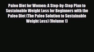 Download ‪Paleo Diet for Women: A Step-by-Step Plan to Sustainable Weight Loss for Beginners
