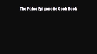Download ‪The Paleo Epigenetic Cook Book‬ PDF Online