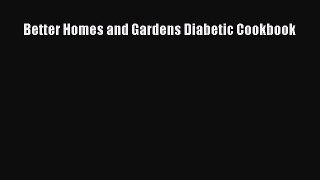 Read Better Homes and Gardens Diabetic Cookbook Ebook Free