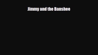 PDF Jimmy and the Banshee Free Books