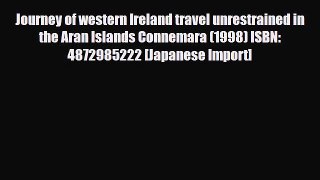 Download Journey of western Ireland travel unrestrained in the Aran Islands Connemara (1998)
