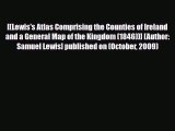 Download [(Lewis's Atlas Comprising the Counties of Ireland and a General Map of the Kingdom