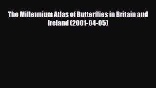 PDF The Millennium Atlas of Butterflies in Britain and Ireland (2001-04-05) Read Online
