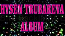 Hysen Trubareva - Ah lele