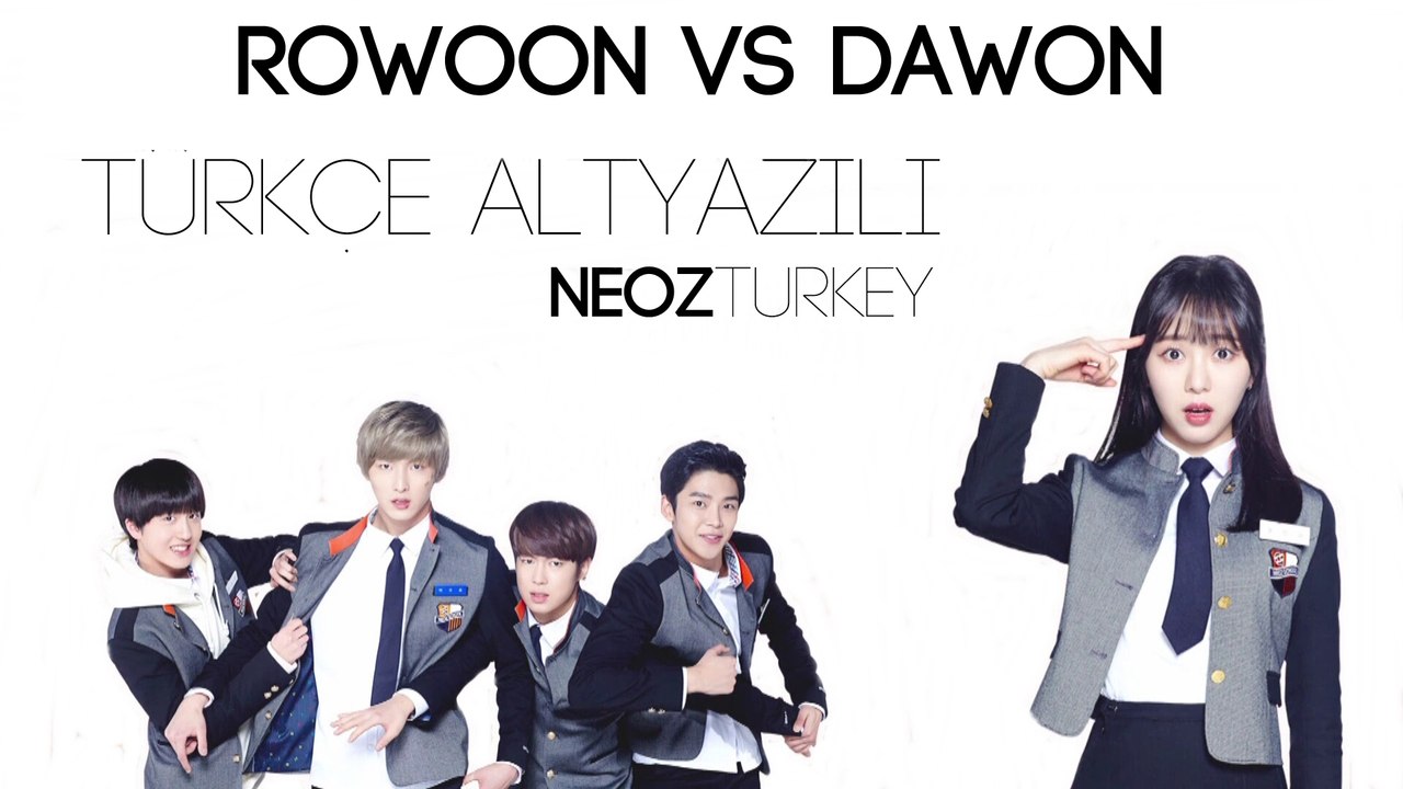 [Türkçe Altyazılı] CYH-A Rowoon vs. Dawon