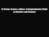 PDF Oz Clarke: Grapes & Wines: A Comprehensive Guide to Varieties and Flavours  EBook
